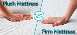 Comparison of Plush Mattress and Firm Mattress.